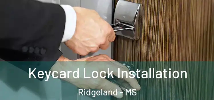 Keycard Lock Installation Ridgeland - MS